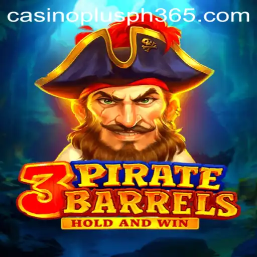 Explore the Exciting World of 3PirateBarrels with Casino Plus PH