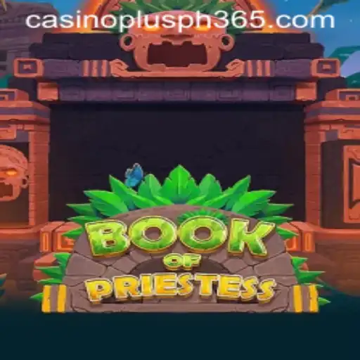 Exploring the Intriguing World of 'BookOfPriestess' in the Casino Plus PH