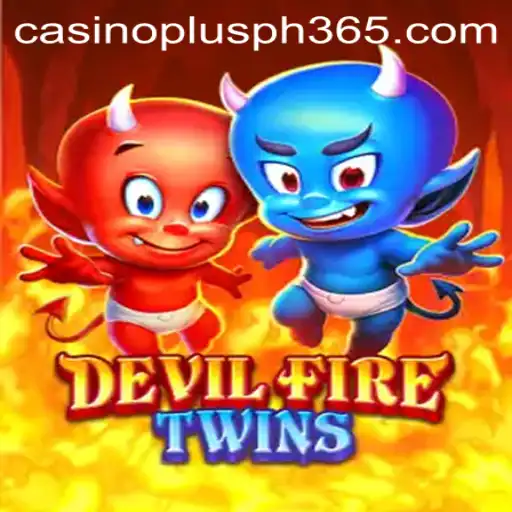 DevilFireTwins: A Thrilling Adventure in the Casino Plus PH