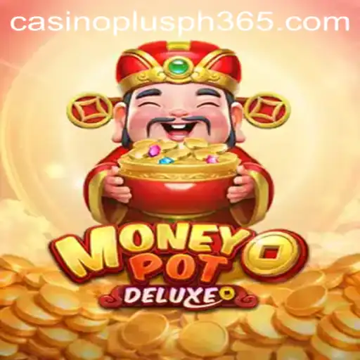 Exploring the Thrills of MoneyPotDELUXE: A Casino Plus PH Adventure