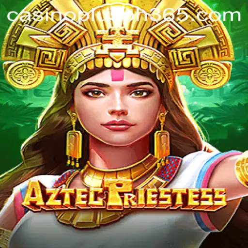 Exploring the Intriguing Universe of AztecPriestess: A Casino Plus PH Favorite