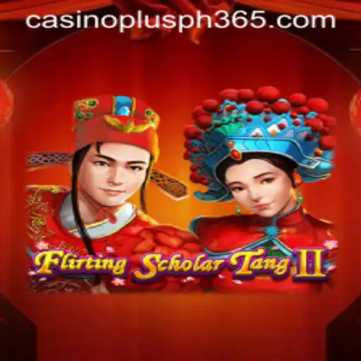 Exploring the World of Flirting Scholar Tang II and Its Impact in the Casino Plus PH Scene