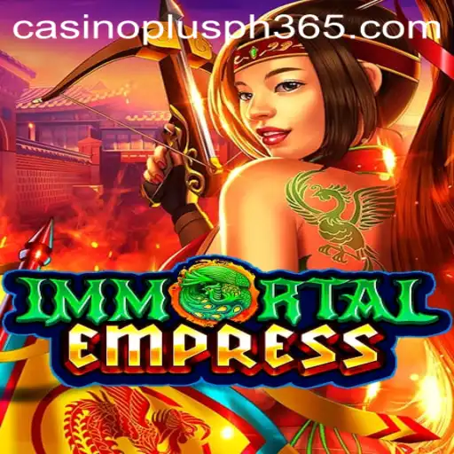 Immortal Empress: An Engaging Journey into the World of Casino Plus PH