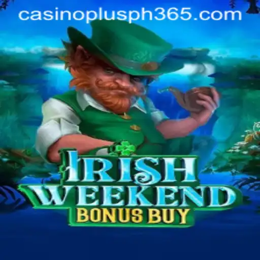 Exploring IrishWeekendBonusBuy in Casino Plus PH